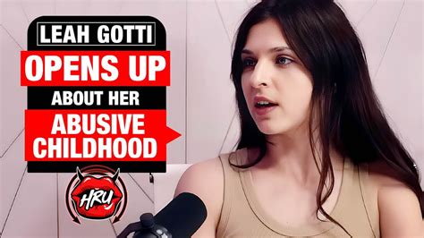 leaha gotti|Leah Gotti Opens Up About Her Abusive Childhood .